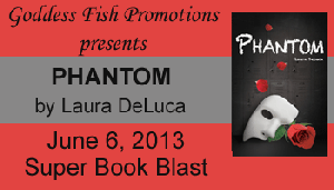 Dark Musicals Trilogy by Laura DeLuca featuring Phantom #1 and Demon #2 – Excerpt/Book Blast/Giveaway